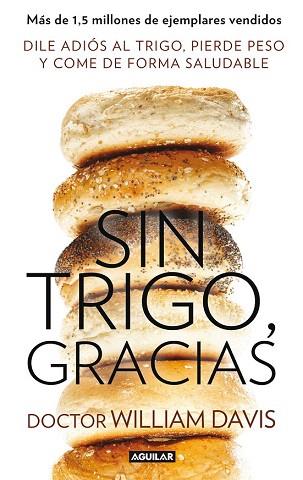 SIN TRIGO, GRACIAS | 9788403014558 | WILLIAM R.DAVIS, MD,SC / GIOVINE, MARIA ANDREA | Llibres Parcir | Llibreria Parcir | Llibreria online de Manresa | Comprar llibres en català i castellà online