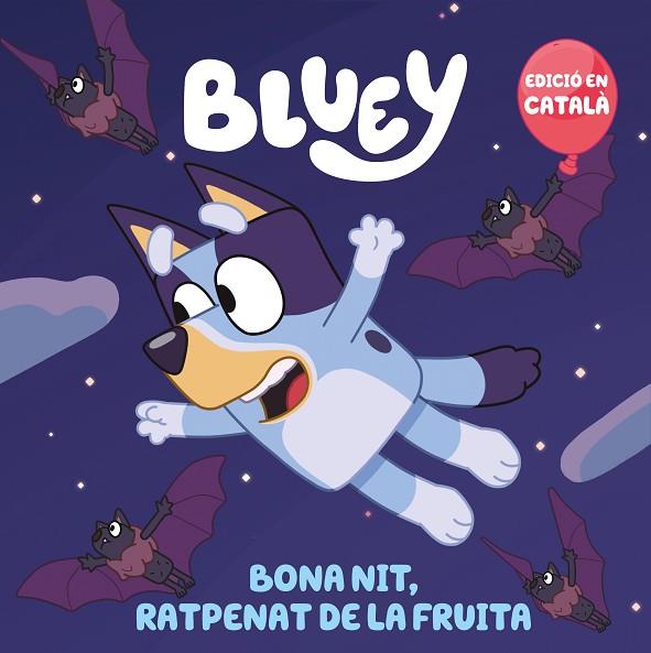 BLUEY. UN CONTE - BONA NIT, RATPENAT DE LA FRUITA (EDICIÓ EN CATALÀ) | 9788448868468 | BLUEY | Llibres Parcir | Llibreria Parcir | Llibreria online de Manresa | Comprar llibres en català i castellà online