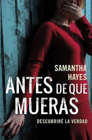 ANTES DE QUE MUERAS | 9788490624036 | HAYES,SAMANTHA | Llibres Parcir | Llibreria Parcir | Llibreria online de Manresa | Comprar llibres en català i castellà online