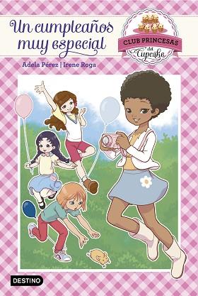 PRINCESAS DEL CUPCAKE 2. UN CUMPLEAÑOS MUY ESPECIAL | 9788408149972 | ADELA PÉREZ LLADÓ | Llibres Parcir | Llibreria Parcir | Llibreria online de Manresa | Comprar llibres en català i castellà online