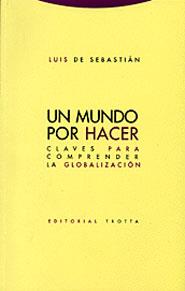 UN MUNDO POR HACER | 9788481645446 | LUIS DE SEBASTIAN | Llibres Parcir | Librería Parcir | Librería online de Manresa | Comprar libros en catalán y castellano online