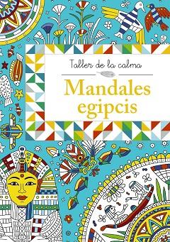 TALLER DE LA CALMA. MANDALES EGIPCIS | 9788499066660 | VV. AA. | Llibres Parcir | Llibreria Parcir | Llibreria online de Manresa | Comprar llibres en català i castellà online