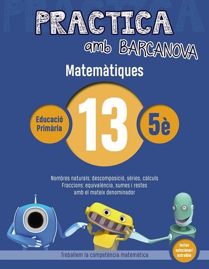 PRACTICA AMB BARCANOVA. MATEMÀTIQUES 13 | 9788448945626 | Llibres Parcir | Llibreria Parcir | Llibreria online de Manresa | Comprar llibres en català i castellà online