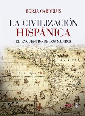 LA CIVILIZACIÓN HISPÁNICA | 9788441437920 | CARDELÚS, BORJA | Llibres Parcir | Llibreria Parcir | Llibreria online de Manresa | Comprar llibres en català i castellà online