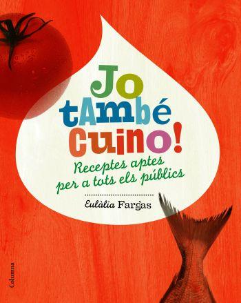 JO TAMBE CUINO receptes aptes per a tots els publics | 9788466408530 | EULALIA FARGAS | Llibres Parcir | Llibreria Parcir | Llibreria online de Manresa | Comprar llibres en català i castellà online