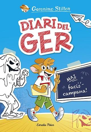 DIARI DEL GER 1. MAI FACIS CAMPANA! | 9788413898889 | STILTON, GERONIMO | Llibres Parcir | Llibreria Parcir | Llibreria online de Manresa | Comprar llibres en català i castellà online