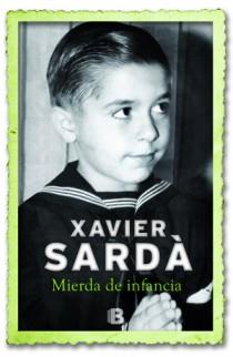 Mierda de infancia | 9788466651141 | Sardà, Xavier | Llibres Parcir | Llibreria Parcir | Llibreria online de Manresa | Comprar llibres en català i castellà online