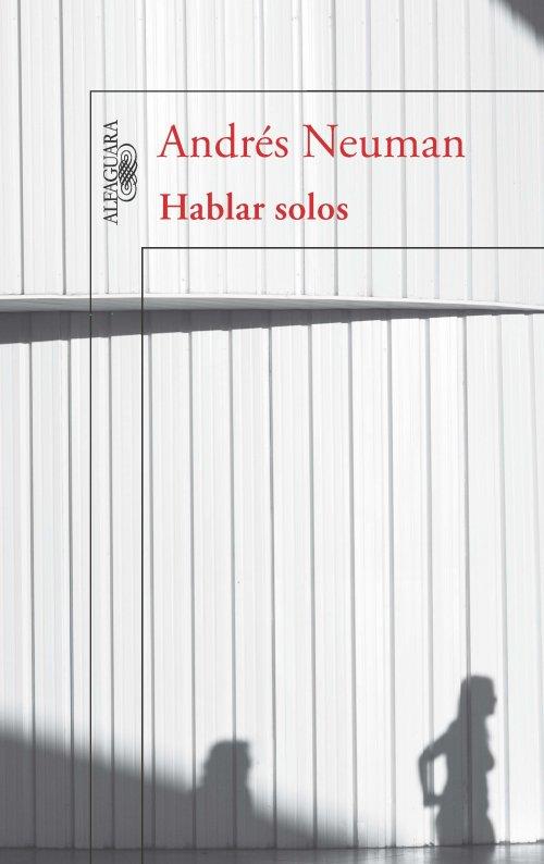 Hablar solos | 9788420403298 | Neuman, Andrés | Llibres Parcir | Llibreria Parcir | Llibreria online de Manresa | Comprar llibres en català i castellà online