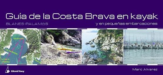 GUIA DE LA COSTA BRAVA EN KAYAK | 9788474861440 | ALVAREZ | Llibres Parcir | Llibreria Parcir | Llibreria online de Manresa | Comprar llibres en català i castellà online