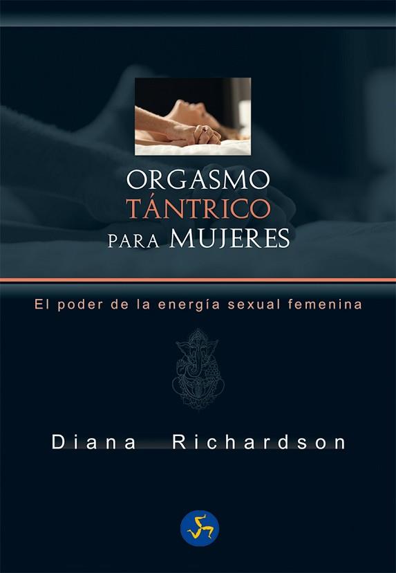 ORGASMO TÁNTRICO PARA MUJERES | 9788415887188 | RICHARDSON, DIANA | Llibres Parcir | Llibreria Parcir | Llibreria online de Manresa | Comprar llibres en català i castellà online