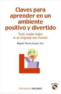 CLAVES APRENDER EN UN AMBIENTE POSITIVO Y DIVERTIDO | 9788436823295 | GARCIA BEGOÐA Dir | Llibres Parcir | Llibreria Parcir | Llibreria online de Manresa | Comprar llibres en català i castellà online