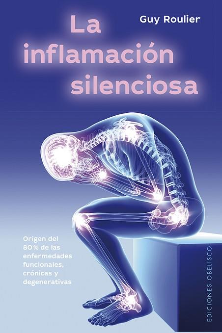 LA INFLAMACIÓN SILENCIOSA | 9788491115786 | ROULIER, GUY | Llibres Parcir | Llibreria Parcir | Llibreria online de Manresa | Comprar llibres en català i castellà online