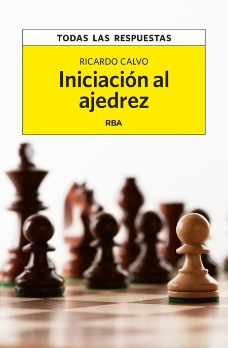 INICIACIÓN AL AJEDREZ | 9788490561010 | CALVO MINGUEZ, RICARDO | Llibres Parcir | Llibreria Parcir | Llibreria online de Manresa | Comprar llibres en català i castellà online