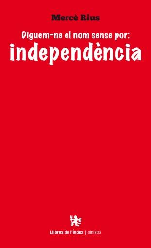 DIGUEM-NE EL NOM SENSE POR: INDEPENDÈNCIA | 9788494133862 | RIUS, MERCÈ | Llibres Parcir | Llibreria Parcir | Llibreria online de Manresa | Comprar llibres en català i castellà online