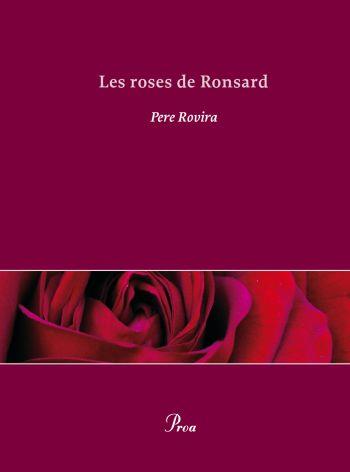 LES ROSES DE RONSARD | 9788484375418 | PERE ROVIRA | Llibres Parcir | Llibreria Parcir | Llibreria online de Manresa | Comprar llibres en català i castellà online