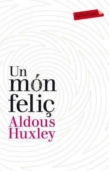 UN MON FELIÇ labutxaca | 9788499302201 | ALDOUS HUXLEY | Llibres Parcir | Librería Parcir | Librería online de Manresa | Comprar libros en catalán y castellano online