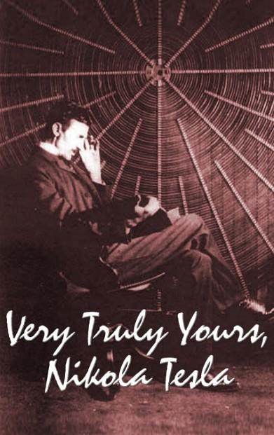 VERY TRULY YOURS, NIKOLA TESLA | 9781515438205 | TESLA, NIKOLA | Llibres Parcir | Llibreria Parcir | Llibreria online de Manresa | Comprar llibres en català i castellà online