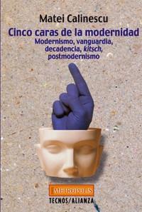 CINCO CARAS DE LA MODERNIDAD | 9788430938698 | CALINESCU | Llibres Parcir | Llibreria Parcir | Llibreria online de Manresa | Comprar llibres en català i castellà online