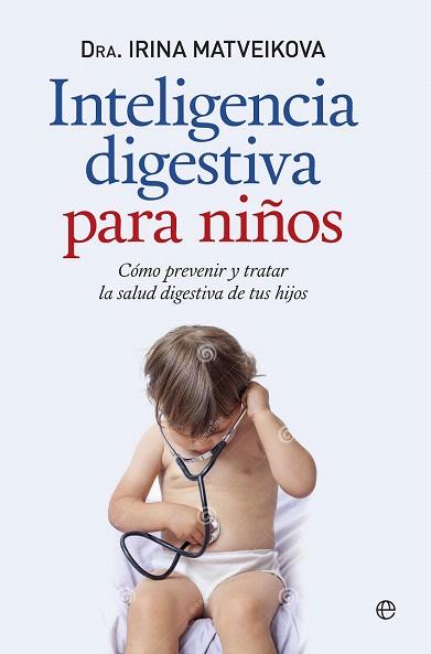 INTELIGENCIA DIGESTIVA PARA NIÑOS | 9788490603512 | MATVEIKOVA, IRINA | Llibres Parcir | Llibreria Parcir | Llibreria online de Manresa | Comprar llibres en català i castellà online