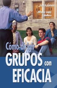 DIRIGIR GRUPOS EFICACIA | 9788483160138 | LOPEZ CABALLERO | Llibres Parcir | Llibreria Parcir | Llibreria online de Manresa | Comprar llibres en català i castellà online