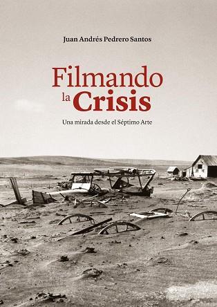 FILMANDO LA CRISIS | 9788496235670 | PEDRERO SANTOS, JUAN A. | Llibres Parcir | Llibreria Parcir | Llibreria online de Manresa | Comprar llibres en català i castellà online