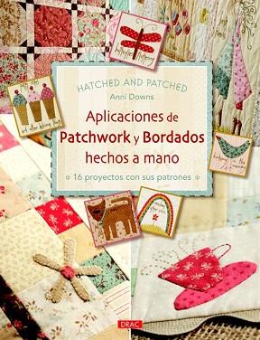 APLICACIONES DE PATCHWORK Y BORDADOS HECHOS A MANO | 9788498743654 | DOWNS, ANNI | Llibres Parcir | Llibreria Parcir | Llibreria online de Manresa | Comprar llibres en català i castellà online