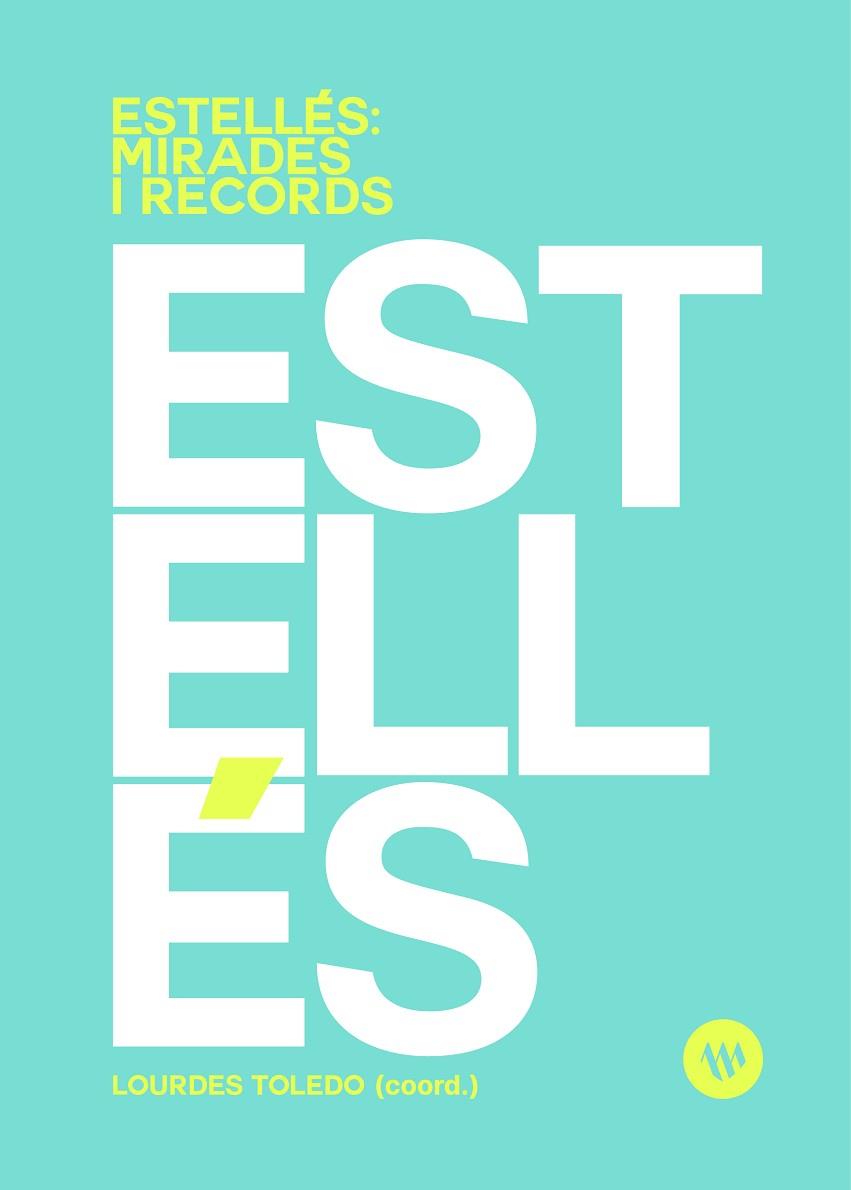 ESTELLÉS: MIRADES I RECORDS | 9788411560528 | TOLEDO, LOURDES/AÑÓ, ISABEL/CABANILLES, ANTONIA/FRANCÉS, MARIA ÁNGELS/LLIBERÓS, SUSANNA/POZO, BEGONY | Llibres Parcir | Llibreria Parcir | Llibreria online de Manresa | Comprar llibres en català i castellà online