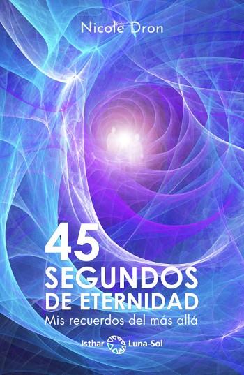 45 SEGUNDOS DE ETERNIDAD | 9788417230746 | DRON, NICOLE | Llibres Parcir | Llibreria Parcir | Llibreria online de Manresa | Comprar llibres en català i castellà online