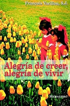 ALEGRIA DE CRECER ALEGRIA DE VIVIR | 9788427122741 | VARILLON | Llibres Parcir | Llibreria Parcir | Llibreria online de Manresa | Comprar llibres en català i castellà online