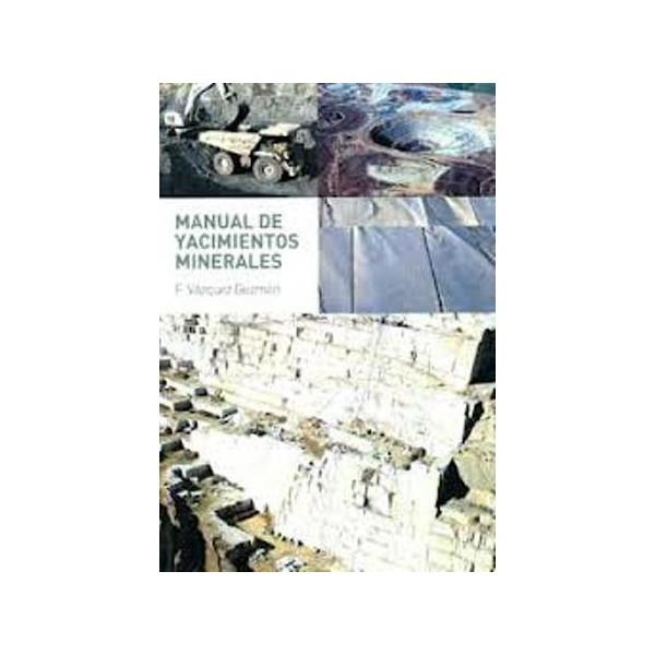 MANUAL DE YACIMIENTOS MINERALES | 9788496140417 | VÁZQUEZ GUZMÁN, FERNANDO | Llibres Parcir | Llibreria Parcir | Llibreria online de Manresa | Comprar llibres en català i castellà online