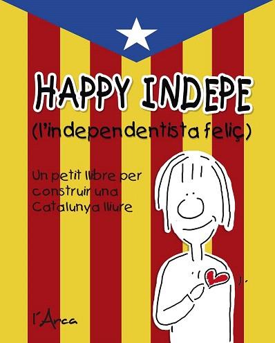 HAPPY INDEPE | 9788494250545 | MANEL MERITXELL / BENET PALAUS | Llibres Parcir | Llibreria Parcir | Llibreria online de Manresa | Comprar llibres en català i castellà online