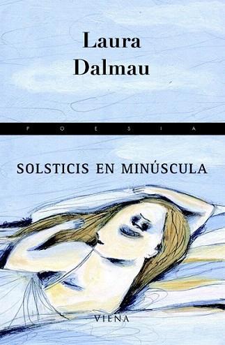 SOLSTICIS EN MINUSCULA poesia | 9788483306239 | LAURA DALMAU | Llibres Parcir | Llibreria Parcir | Llibreria online de Manresa | Comprar llibres en català i castellà online