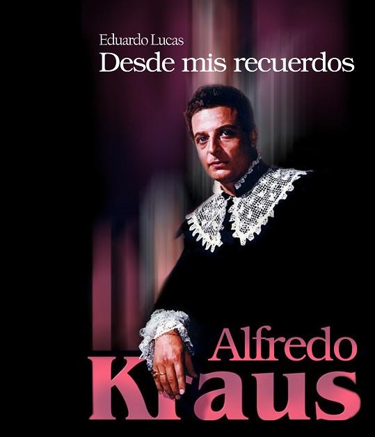 ALFREDO KRAUS. DESDE MIS RECUERDOS | 9788496806047 | LUCAS, EDUARDO | Llibres Parcir | Llibreria Parcir | Llibreria online de Manresa | Comprar llibres en català i castellà online