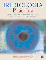 IRIDIOLOGIA PRACTICA | 9788484451020 | JACKSON-MAIN PETER | Llibres Parcir | Librería Parcir | Librería online de Manresa | Comprar libros en catalán y castellano online