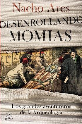 DESENROLLANDO MOMIAS | 9788467053388 | ARES, NACHO | Llibres Parcir | Llibreria Parcir | Llibreria online de Manresa | Comprar llibres en català i castellà online