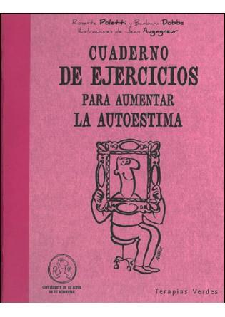 CUADERNO DE EJERCICIOS PARA AUMENTAR LA AUTOESTIMA | 9788492716272 | ROSETTE POLETTI Y BARBARA DOBBS | Llibres Parcir | Llibreria Parcir | Llibreria online de Manresa | Comprar llibres en català i castellà online