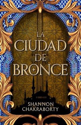 LA CIUDAD DE BRONCE | 9788419030436 | CHAKRABORTY, SHANNON | Llibres Parcir | Llibreria Parcir | Llibreria online de Manresa | Comprar llibres en català i castellà online