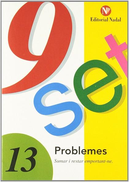 9 SET 13 PROBLEMES SUMAR I RESTAR SENSE EMPORTANT NE | 9788478870394 | AAVV | Llibres Parcir | Llibreria Parcir | Llibreria online de Manresa | Comprar llibres en català i castellà online