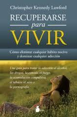 RECUPERARSE PARA VIVIR | 9788416233779 | KENNEDY LAWFORD, CHRISTOPHER | Llibres Parcir | Llibreria Parcir | Llibreria online de Manresa | Comprar llibres en català i castellà online