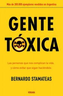 GENTE TOXICA personas que nos complican la vida y como evit | 9789501524765 | BERNARDO STAMATEAS | Llibres Parcir | Llibreria Parcir | Llibreria online de Manresa | Comprar llibres en català i castellà online