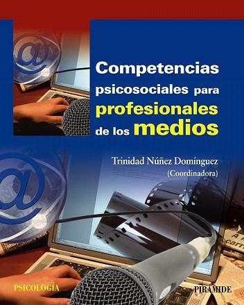 COMPETENCIAS PSICOSOCIALES PARA PROFESIONALES DE LOS MEDIOS | 9788436831313 | NÚÑEZ DOMÍNGUEZ, TRINIDAD | Llibres Parcir | Llibreria Parcir | Llibreria online de Manresa | Comprar llibres en català i castellà online