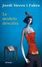 LA MODELO DESCALZA | 9788498413250 | SIERRA FABRA JORDI | Llibres Parcir | Llibreria Parcir | Llibreria online de Manresa | Comprar llibres en català i castellà online