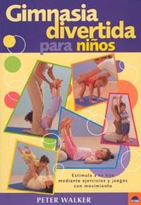 GIMNASIA DIVERTIDA PARA NINOS | 9788497540544 | WALKER PETER | Llibres Parcir | Librería Parcir | Librería online de Manresa | Comprar libros en catalán y castellano online