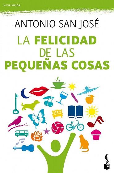 LA FELICIDAD DE LAS PEQUEÑAS COSAS | 9788467038811 | ANTONIO SAN JOSÉ PÉREZ | Llibres Parcir | Llibreria Parcir | Llibreria online de Manresa | Comprar llibres en català i castellà online