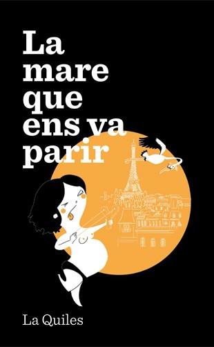 LA MARE QUE ENS VA PARIR | 9788494386008 | LA QUILES | Llibres Parcir | Llibreria Parcir | Llibreria online de Manresa | Comprar llibres en català i castellà online