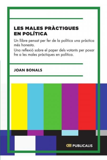 LES MALES PRÀCTIQUES EN POLÍTICA | 9788412645620 | BONALS PICAS, JOAN | Llibres Parcir | Llibreria Parcir | Llibreria online de Manresa | Comprar llibres en català i castellà online