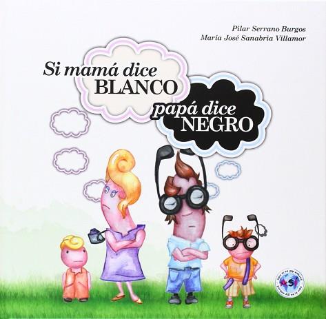 SI MAMÁ DICE BLANCO PAPÁ DICE NEGRO | 9788494144318 | BURGOS SERRANO, PILAR | Llibres Parcir | Llibreria Parcir | Llibreria online de Manresa | Comprar llibres en català i castellà online