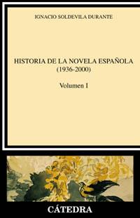 HISTORIA DE LA NOVELA ESPAÐOLA VOL I | 9788437619118 | IGNACIO SOLDEVILA DURANTE | Llibres Parcir | Llibreria Parcir | Llibreria online de Manresa | Comprar llibres en català i castellà online