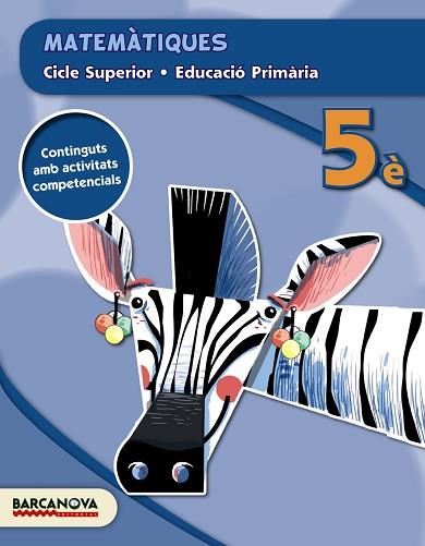 MATEMÀTIQUES 5È CS (ED. 2015) | 9788448934774 | BARRIS, MERCÈ / FRANQUESA, ELISABET / PRESEGUÉ, MARTA / TORRA, MONTSERRAT | Llibres Parcir | Llibreria Parcir | Llibreria online de Manresa | Comprar llibres en català i castellà online