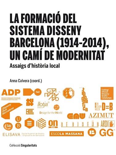 LA FORMACIÓ DEL SISTEMA DISSENY BARCELONA (1914-2014), UN CAMÍ DE MODERNITAT | 9788447537808 | VARIOS AUTORES | Llibres Parcir | Llibreria Parcir | Llibreria online de Manresa | Comprar llibres en català i castellà online